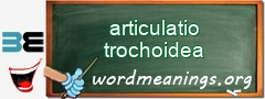 WordMeaning blackboard for articulatio trochoidea